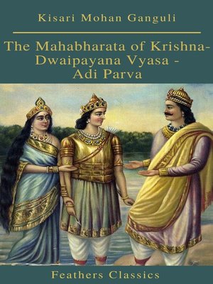 cover image of The Mahabharata of Krishna-Dwaipayana Vyasa--Adi Parva (Feathers Classics)